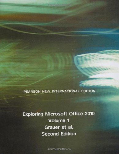 Exploring Microsoft Office 2010, Volume 1: Pearson New International ...