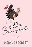Elsa Schiaparelli: A Biography