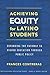 Achieving Equity for Latino Students: Expanding the Pathway to Higher Education Through Public Policy (Multicultural Education Series)