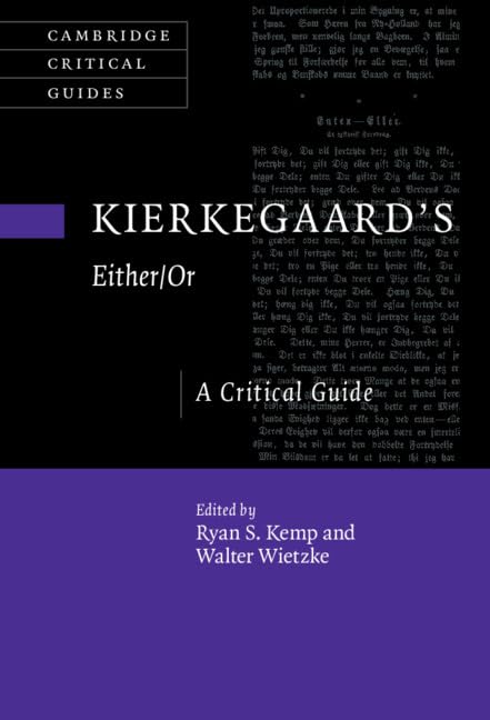 Kierkegaard's Either/Or: A Critical Guide (Cambridge Critical Guides)      Kindle Edition