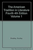 The American Tradition in Literature Fourth 4th Edition Volume 1 B004DOVC5Q Book Cover