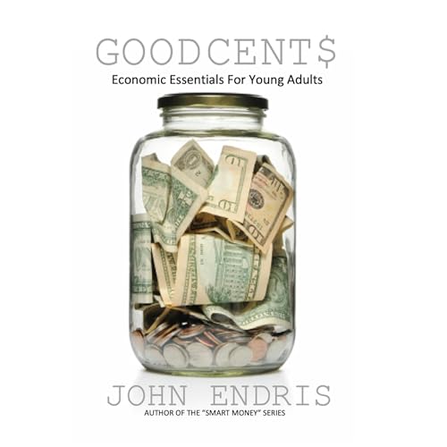 Good Cents: Economic Essentials For Young Adults by John Endris episode artwork