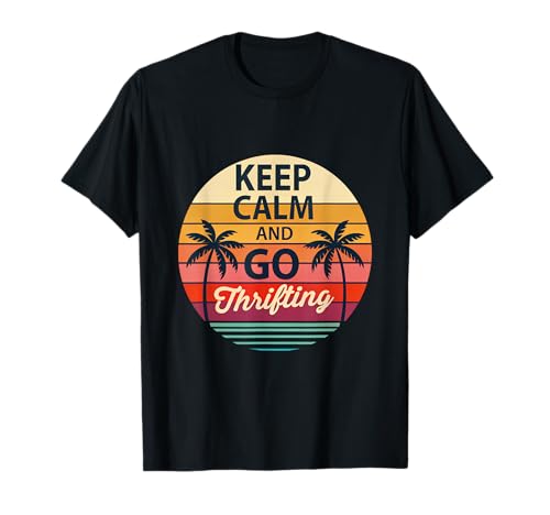 Keep Calm Go Thrifting Retro De Segunda Mano Estilo Vintage Amantes Camiseta