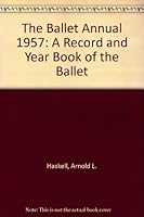 The Ballet Annual 1957: A Record and Year Book of the Ballet B00EUGKMU8 Book Cover