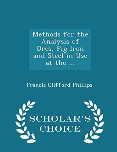 Methods for the Analysis of Ores, Pig Iron and ... 1298087341 Book Cover