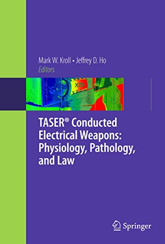 Preisvergleich Produktbild TASER® Conducted Electrical Weapons: Physiology, Pathology, and Law