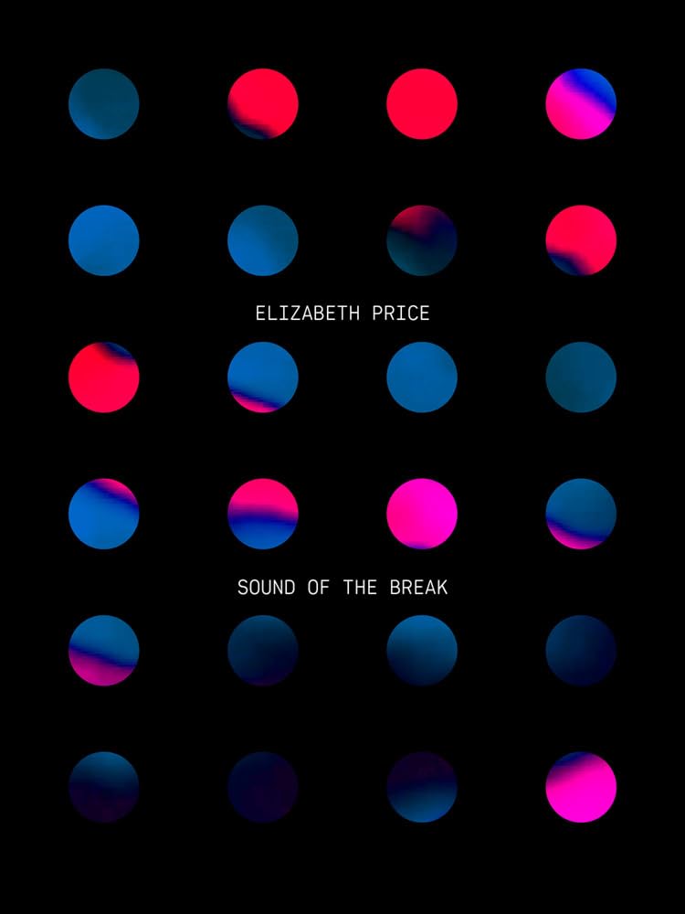 Elizabeth Price: Sound of the Break