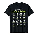 Support Your Local Cryptid Fortean Cryptozoology Funny Cute T-Shirt