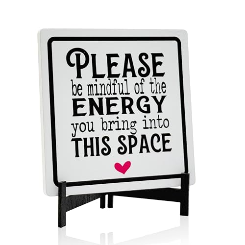 Wooden Desk Sign 4 x 4 inches, ' Please be mindful of the energy you bring into this space ' Inspirational Desk Decor with Wooden holder, White and Black Office Decoration, Renter Friendly Decor Sign