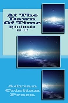 Paperback At The Dawn Of Time: Myths of Creation and Life Book