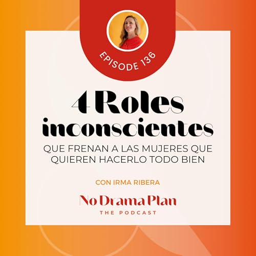 136- 4 roles inconscientes que te están frenando. Podcast Por arte de portada