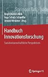 Handbuch Innovationsforschung: Sozialwissenschaftliche Perspektiven - Herausgeber: Birgit Blättel-Mink, Ingo Schulz-Schaeffer, Arnold Windeler 