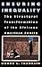 Ensuring Inequality: The Structural Transformation of the African American Family