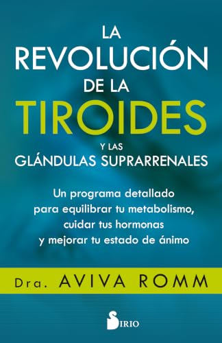 Portada de La revolución de la tiroides y las glándulas suprarrenales: Un programa detallado para equilibrar tu metabolismo, cuidar tu