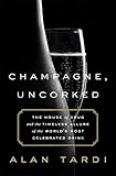 Champagne, Uncorked: The House of Krug and the Timeless Allure of the World’s Most Celebrated Drink