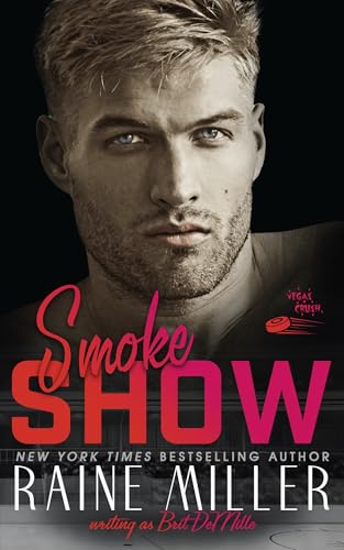 Smokeshow: A Friends to Lovers Hockey Love Story (Vegas Crush Book 5) (English Edition)