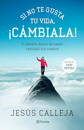 Si no te gusta tu vida, ¡cámbiala!: El desafío diario