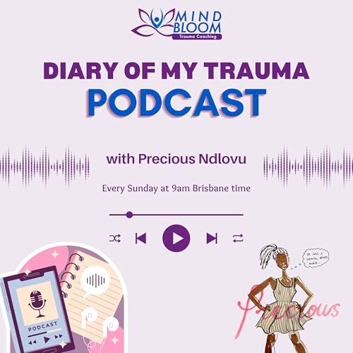 Diary of My Trauma Podcast Por Precious Ndlovu arte de portada