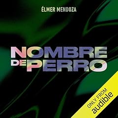 Nombre de perro [Name of the Dog] Audiolibro Por &Eacute;lmer Mendoza arte de portada