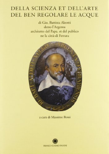 Della scienza et dell'arte del ben regolare le acque