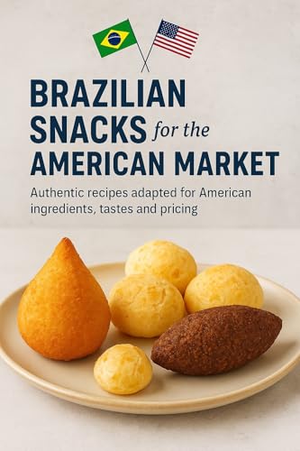 Brazilian Snacks : Savory Street Food (English Edition)