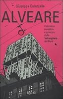 Alveare. Il dominio invisibile e spietato della 'ndrangheta del Nord 8817049255 Book Cover