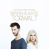 Jesus Culture Music Presents Bryan & Katie Torwalt By Bryan & Katie Torwalt (2015-04-07)