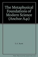 The Metaphysical Foundations of Modern Science B001HC5VSQ Book Cover