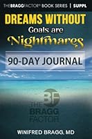 Dreams Without Goals are Nightmares: 90-Day Journal 0997008296 Book Cover