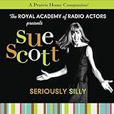  Sue Scott: Seriously Silly (A Prairie Home Companion) (The Prairie Home Companion Series)