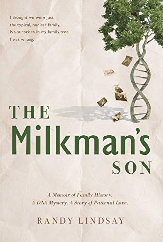 The Milkman's Son: A Memoir of Family History. A DNA Mystery. A Story