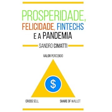 Capa do livro Prosperidade, Felicidade, Fintechs e a Pandemia