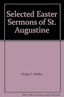 Selected Easter Sermons of St. Augustine B001L7Y3O0 Book Cover