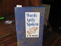 Words Aptly Spoken 0963949667 Book Cover