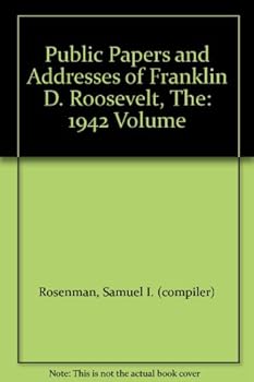 Hardcover Public Papers and Addresses of Franklin D. Roosevelt, The: 1942 Volume Book
