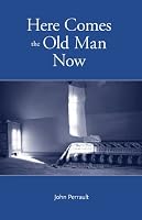 Here Comes the Old Man Now 1882291875 Book Cover