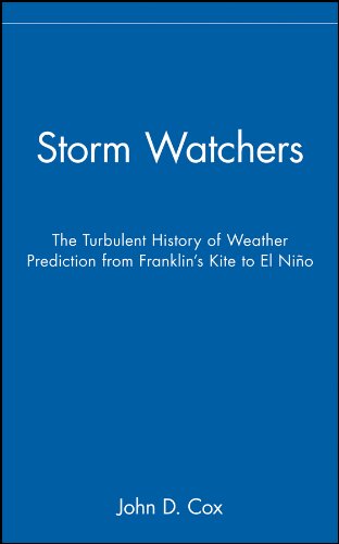 Storm Watchers: The Turbulent History of Weather Forecasting