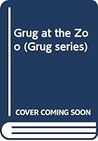 Grug at the Zoo (Grug Series) 0340376090 Book Cover