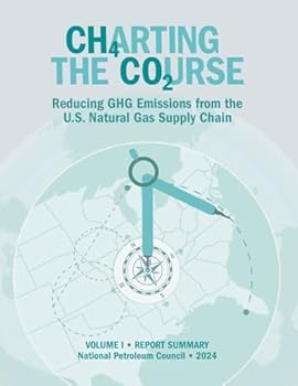 Paperback Charting the Course - Reducing GHG Emissions from the U.S. Natural Gas Supply Chain: Volume I - Report Summary Book