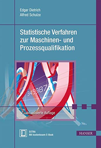 Statistische Verfahren zur Maschinen- und Prozessqualifikation Statistische Verfahren zur Maschinen- und Prozessqualifikation