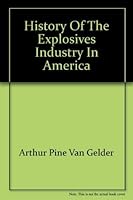 History of the Explosives Industry in America, 0405047037 Book Cover