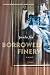 Borrowed Finery: A Memoir