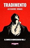 Tradimento - Il conte di Montecristo (Volume 1): Nuova traduzione originale moderna by POP Edizioni