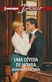  Uma dívida de honra (Desejo Livro 538) (Portuguese Edition)