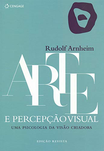 Arte e percepção visual: uma psicologia da visão criadora