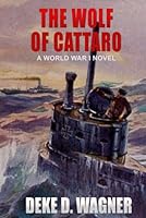 The Wolf of Cattaro: A World War I Novel B0CPCPTQBM Book Cover