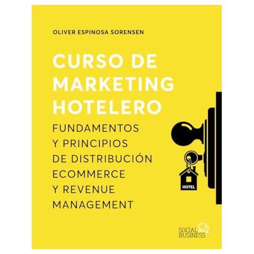 Curso de marketing hotelero: Fundamentos y principios de distribución ecommerce y revenue management (SOCIAL MEDIA)
