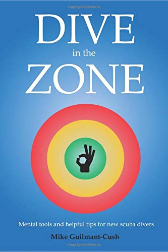 Dive in the Zone: Mental tools and helpful tips for new scuba divers