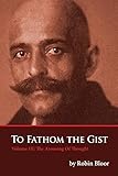 To Fathom The Gist Volume III: The Arousing of Thought