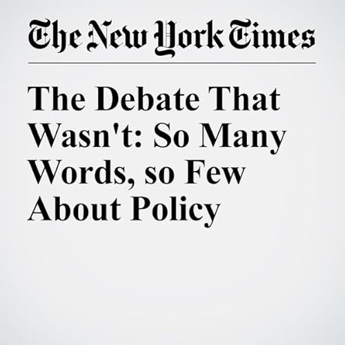 The Debate That Wasn't: So Many Words, So Few About Policy cover art